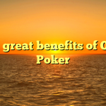 Some great benefits of Online Poker