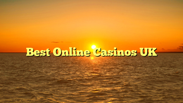 Best Online Casinos UK